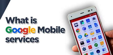 google mobile services.